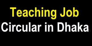 Teaching Job Circular in Dhaka