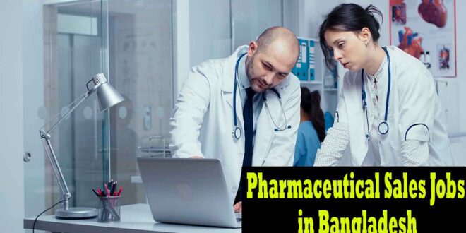 Pharmaceutical Sales Jobs in Bangladesh 2020